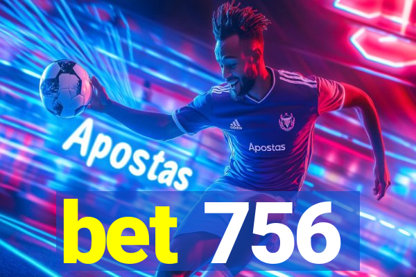 bet 756